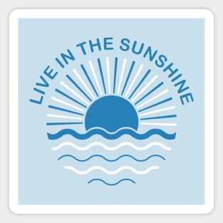 Live in the sunshine Magnet